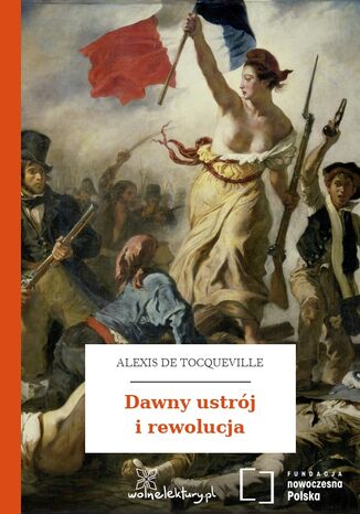 Dawny ustrój i rewolucja Alexis de Tocqueville - okladka książki