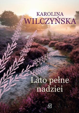 Lato pełne nadziei Karolina Wilczyńska - okladka książki