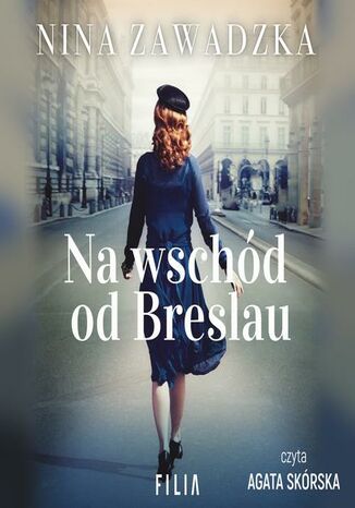 Na wschód od Breslau Nina Zawadzka - audiobook MP3