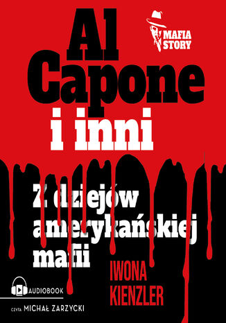 Mafia story. Al Capone i mafia amerykańska Iwona Kienzler - audiobook MP3