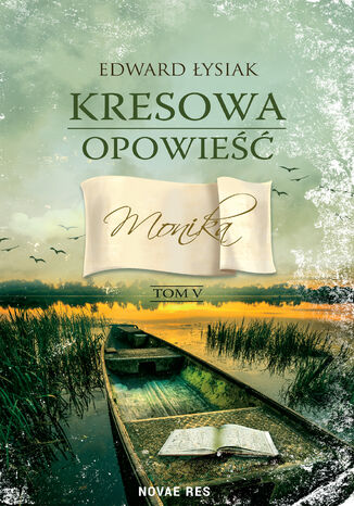 Kresowa opowieść tom V. Monika Edward Łysiak - okladka książki