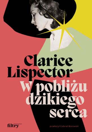 W pobliżu dzikiego serca Clarice Lispector - okladka książki