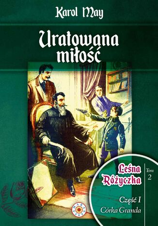 Leśna Różyczka. Tom 2. Uratowana miłość Karol May - okladka książki