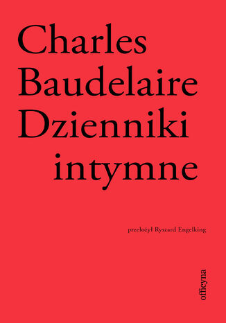 Dzienniki intymne. Biedna Belgia! Charles Baudelaire - okladka książki