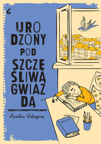 Urodzony pod szczęśliwą gwiazdą Aurélie Valognes - okladka książki