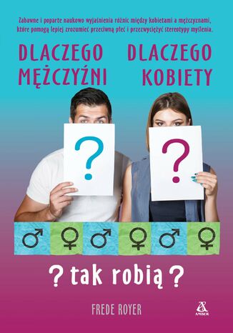 Dlaczego mężczyźni, dlaczego kobiety - tak robią? Frede Royer - okladka książki