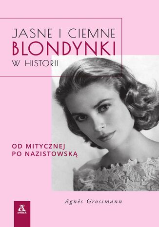 Jasne i ciemne blondynki w historii Agnes Grossmann - okladka książki