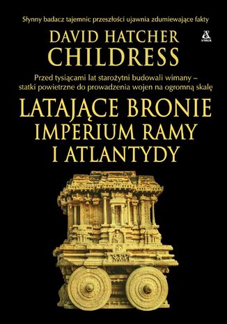 Latające bronie imperium Ramy i Atlantydy David Hatcher Childress - okladka książki