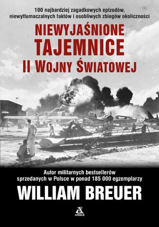 Niewyjaśnione tajemnice II wojny światowej William B. Breuer - okladka książki