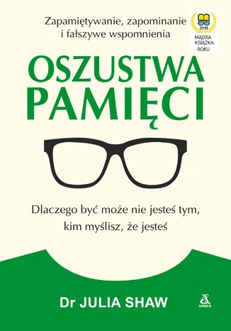 Oszustwa pamięci dr Julia Shaw - okladka książki