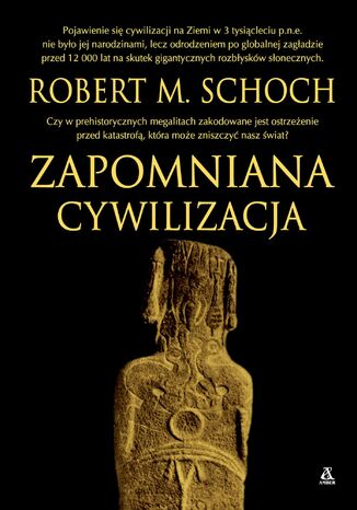 Zapomniana cywilizacja Robert M. Schoch - okladka książki