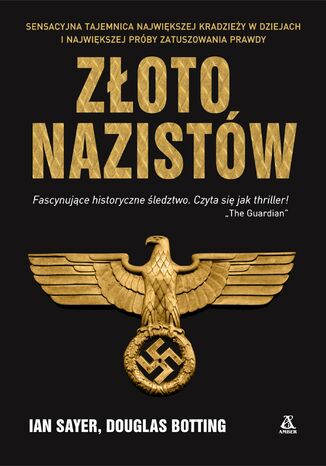 Złoto nazistów Ian Sayer, Douglas Botting - okladka książki