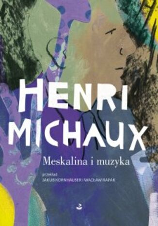 Meskalina i muzyka Henri Michaux - okladka książki