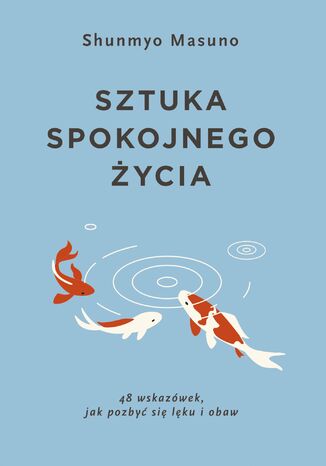 Sztuka spokojnego życia Shunmyo Masuno - okladka książki