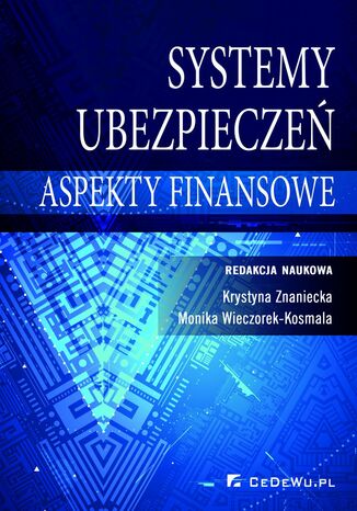 Systemy ubezpieczeń - aspekty finansowe Krystyna Znaniecka, Monika Wieczorek-Kosmala - okladka książki