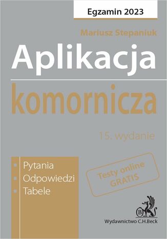 Aplikacja komornicza 2023. Pytania odpowiedzi tabele. Dostęp do testów online Mariusz Stepaniuk - okladka książki