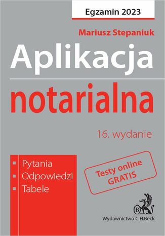 Aplikacja notarialna 2023. Pytania odpowiedzi tabele + dostęp do testów online Mariusz Stepaniuk - okladka książki