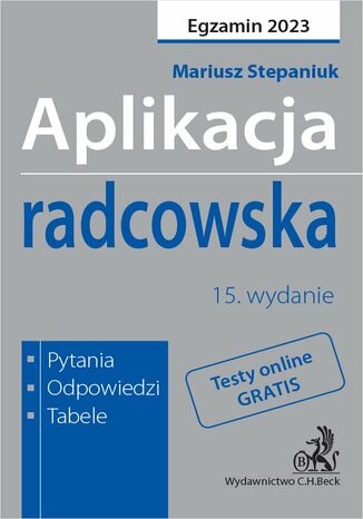 Aplikacja radcowska 2023. Pytania odpowiedzi tabele Mariusz Stepaniuk - okladka książki