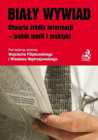 Biały wywiad Otwarte źródła informacji - wokół teorii i praktyki Wojciech Filipkowski, Wiesław Mądrzejowski - okladka książki