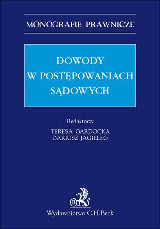 Dowody w postępowaniach sądowych Katarzyna Antolak-Szymański, Teresa Gardocka - okladka książki