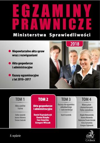 Egzaminy Prawnicze Ministerstwa Sprawiedliwości 2018. Tom 2. Akta gospodarcze i administracyjne Daniel Kupryjańczyk, Michał Rojewski, Ksenia Rzepka - okladka książki