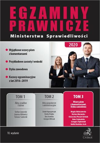 Egzaminy prawnicze Ministerstwa Sprawiedliwości 2020. Tom 3. Wzory pism z komentarzami. Etyka zawodowa. Wydanie 10 Grzegorz Dąbrowski, Magda Matuszewska, Bożena Morawska - okladka książki