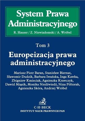 Europeizacja prawa administracyjnego. Tom 3 Andrzej Wróbel, Dawid Miąsik, Monika Niedźwiedź - okladka książki