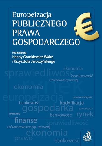 Europeizacja publicznego prawa gospodarczego Hanna Gronkiewicz-Waltz, Krzysztof Jaroszyński - okladka książki