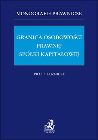 Granica osobowości prawnej spółki kapitałowej Piotr Kuźnicki - okladka książki