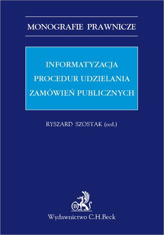 Informatyzacja procedur udzielania zamówień publicznych Ryszard Szostak, Małgorzata Moras, Beata Nuzzo - okladka książki