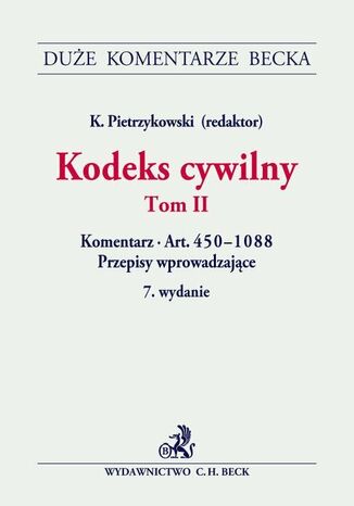 Kodeks cywilny. Tom II. Komentarz do art. 450-1088. Przepisy wprowadzające Krzysztof Pietrzykowski, Zbigniew Banaszczyk - okladka książki