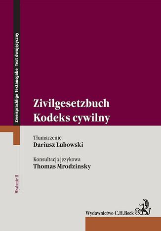 Kodeks cywilny. Zivilgesetzbuch. Wydanie 2 Dariusz Łubowski, Thomas Mrodzinsky - okladka książki