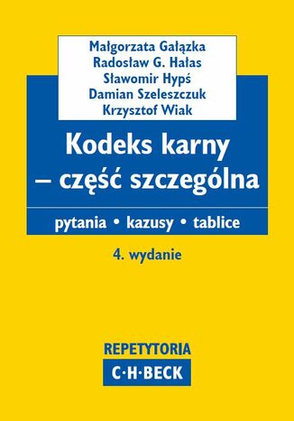 Kodeks karny - część szczególna. Pytania. Kazusy. Tablice Małgorzata Gałązka, Radosław G. Hałas, Sławomir Hypś - okladka książki