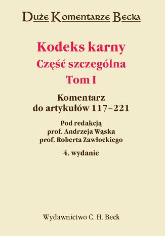 Kodeks karny. Część szczególna. Komentarz do artykułów 117-221. Tom I Bogusław Michalski, Marian Flemming, Wojciech Radecki - okladka książki