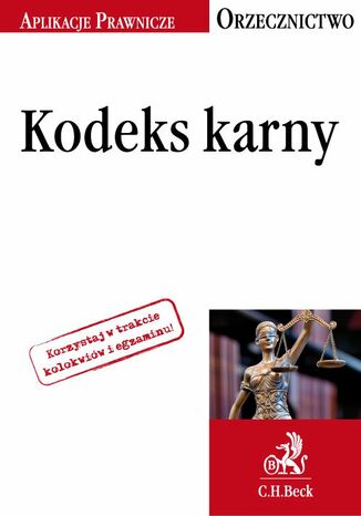Kodeks karny. Orzecznictwo Aplikanta Joanna Ablewicz - okladka książki