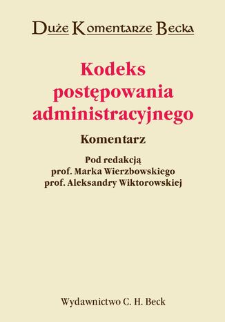 Kodeks postępowania administracyjnego. Komentarz Marek Wierzbowski, Aleksandra Wiktorowska - okladka książki