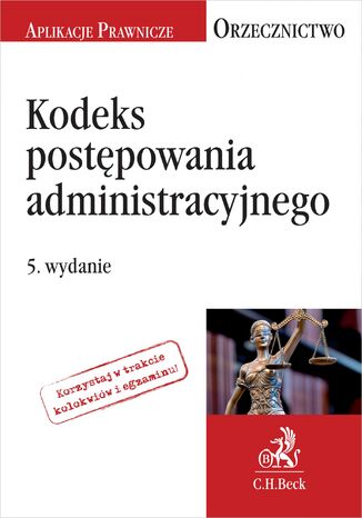 Kodeks postępowania administracyjnego. Orzecznictwo Aplikanta. Wydanie 5 Jakub Rychlik - okladka książki