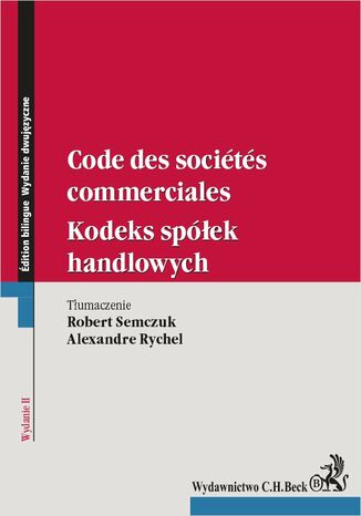 Kodeks spółek handlowych. Code des societes commerciales Alexandre Rychel, Robert Semczuk - okladka książki