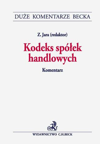 Kodeks spółek handlowych. Komentarz Zbigniew Jara, Tomasz Bieniek, Katarzyna Bilewska - okladka książki