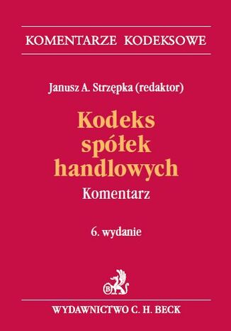 Kodeks spółek handlowych. Komentarz Janusz A. Strzępka, Piotr Pinior, Wojciech Popiołek - okladka książki