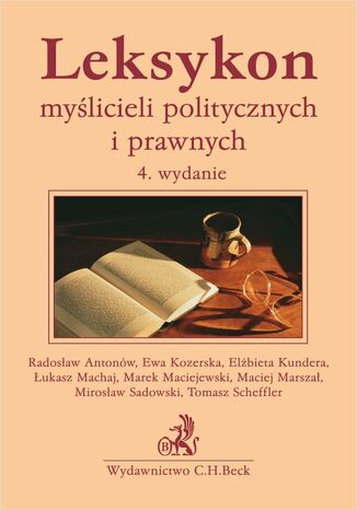 Leksykon myślicieli politycznych i prawnych. Wydanie 4 Radosław Antonów, Ewa Kozerska, Elżbieta Kundera - okladka książki