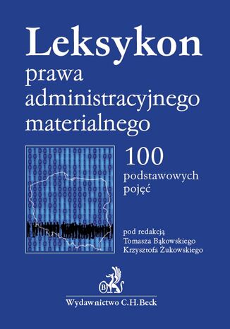 Leksykon prawa administracyjnego materialnego. 100 podstawowych pojęć Tomasz Bąkowski, Krzysztof Żukowski - okladka książki