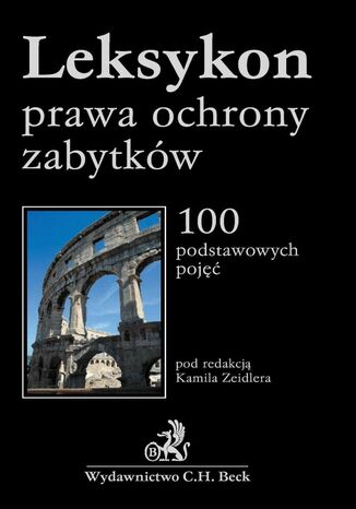 Leksykon prawa ochrony zabytków Tomasz Bąkowski, Anna Dobrzyn, Monika Drela - okladka książki