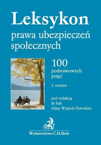 Leksykon prawa ubezpieczeń społecznych. 100 podstawowych pojęć Alina Wypych-Żywicka - okladka książki