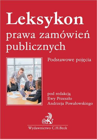 Leksykon prawa zamówień publicznych. Podstawowe pojęcia Andrzej Powałowski, Ewa Przeszło, Krzysztof Biernat - okladka książki