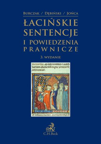 Łacińskie sentencje i powiedzenia prawnicze. Wydanie 3 Krzysztof Burczak, Antoni Dębiński, Maciej Jońca - okladka książki