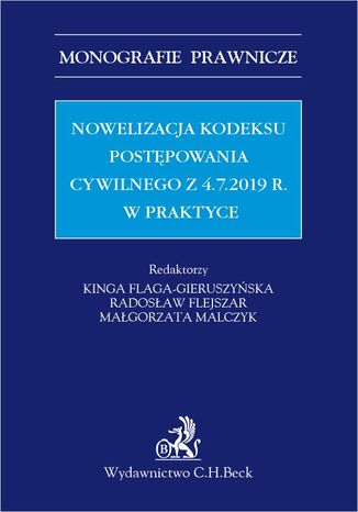 Nowelizacja Kodeksu postępowania cywilnego z 4.7.2019 r. w praktyce prof. US Kinga Flaga-Gieruszyńska, Radosław Flejszar - okladka książki