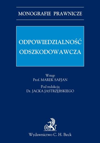 Odpowiedzialność odszkodowawcza Marek Safjan, Jacek Jastrzębski, Patrycja Grzebyk - okladka książki