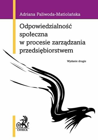 Odpowiedzialność społeczna w procesie zarządzania przedsiębiorstwem Adriana Paliwoda-Matiolańska - okladka książki