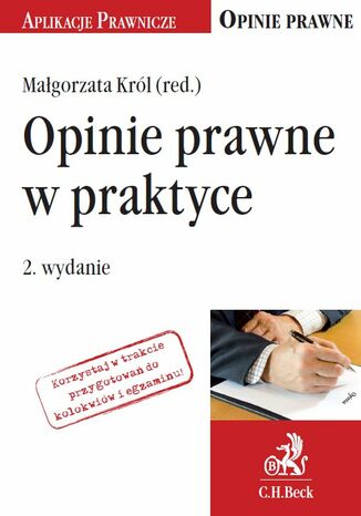 Opinie prawne w praktyce. Wydanie 2 Małgorzata Król - okladka książki